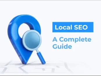 Local SEO : A Complete Guide