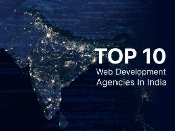 Top 10 Web Development Agencies In India