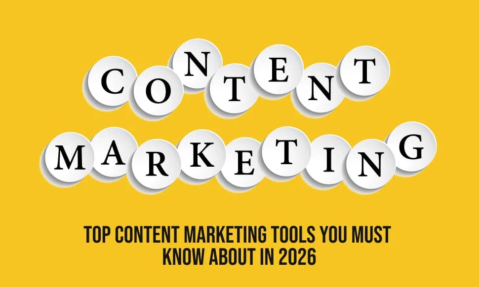 Top Content Marketing Tools You Must Know About In 2026