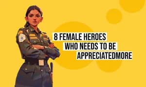 8 female heroes who need to be appreciated more