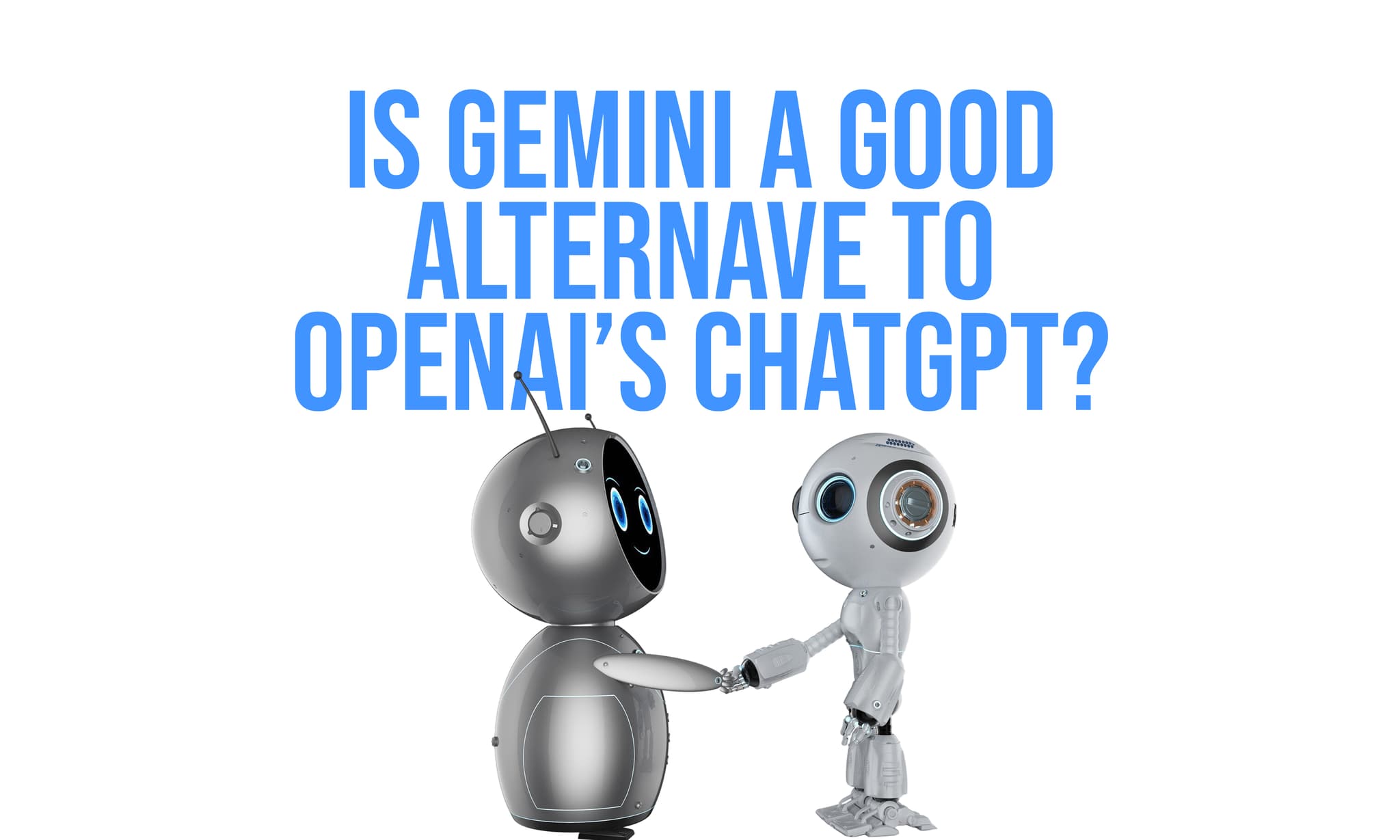 Is Gemini a good alternative to OpenAI’s ChatGPT?
