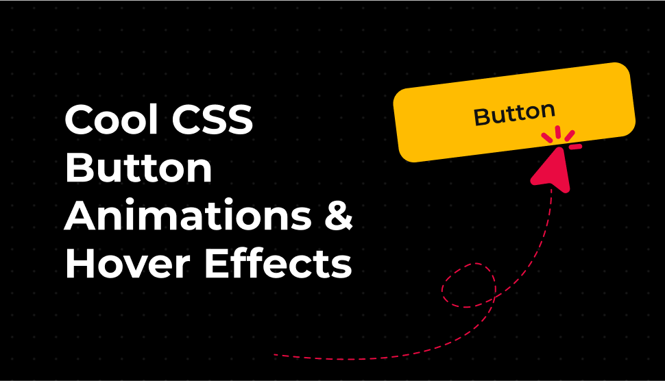 Build CTA using 10 creative and cool CSS button animations & hover effects - Quick Guide