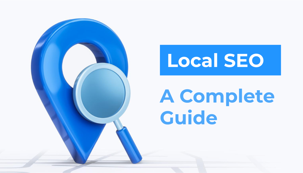 Local SEO : A Complete Guide